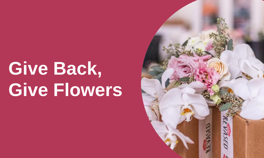 Give Back, Give Flowers