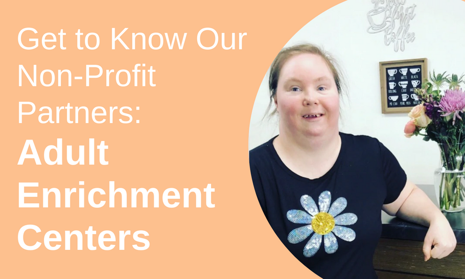 Get to Know Our Non-Profit Partners: Adult Enrichment Centers