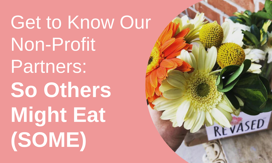 Get To Know Our Non-Profit Partners: So Others Might Eat (SOME)