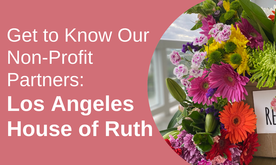 Get to Know Our Non-Profit Partners: Los Angeles House of Ruth