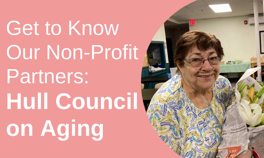 Get to Know Our Non-Profit Partners: Hull Council on Aging