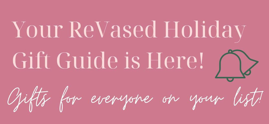 Your Revased Holiday Gift Guide is Here!